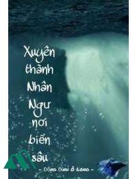 Xuyên Thành Nhân Ngư Nơi Biển Sâu