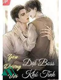 Yêu Đương Với Đại Boss Khó Tính