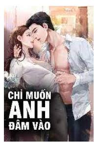 Cao H Chỉ Muốn Anh Đâm Vào FULL