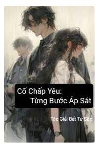 Cố Chấp Trói Buộc Cố Chấp Yêu Em