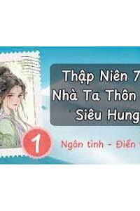 Thập Niên 70 Thôn Bá Nhà Ta Siêu Hung