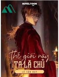 Thế Giới Này - Ta Là Chủ